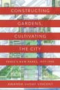 Constructing Gardens, Cultivating The City - Preview