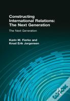 Constructing International Relations: The Next Generation