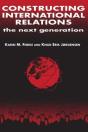 Constructing International Relations: The Next Generation - Preview