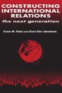 Constructing International Relations: The Next Generation - Preview