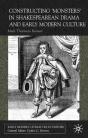 Constructing Monsters In Shakespeare'S Drama And Early Modern Culture - Preview