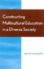 Constructing Multicultural Education In A Diverse Society - Preview
