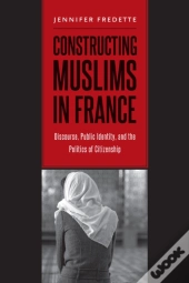 Constructing Muslims In France