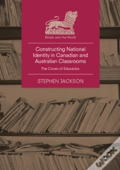 Constructing National Identity In Canadian And Australian Classrooms
