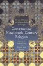 Constructing Nineteenth-Century Religion - Preview