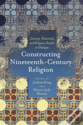 Constructing Nineteenth-Century Religion