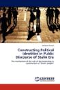Constructing Political Identities In Public Discourse Of Stalin Era - Preview