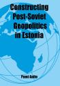 Constructing Post-Soviet Geopolitics In Estonia - Preview