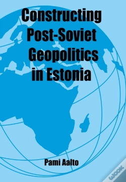 Capa do artigo Constructing Post-Soviet Geopolitics In Estonia