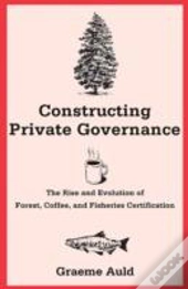 Constructing Private Governance