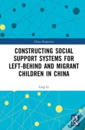 Constructing Social Support Systems For Left-Behind And Migrant Children In China