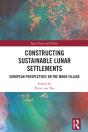 Constructing Sustainable Lunar Settlements - Preview