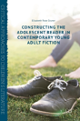 Constructing The Adolescent Reader In Contemporary Young Adult Fiction - Preview