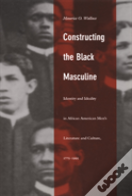 Constructing The Black Masculine