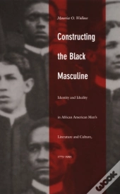 Constructing The Black Masculine