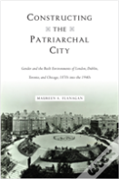 Constructing The Patriarchal City