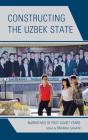 Constructing The Uzbek State - Preview