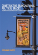 Constructing Transnational Political Spaces
