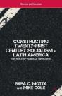 Constructing Twenty-First Century Socialism In Latin America - Preview