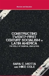 Constructing Twenty-First Century Socialism In Latin America