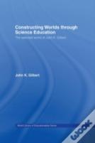 Constructing Worlds Through Science Education