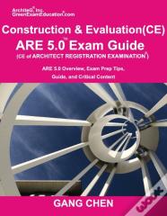 Construction And Evaluation (Ce) Are 5 Exam Guide (Architect Registration Exam)