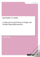 Construction And Testing Of Single And Double Ring Infiltrometers
