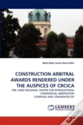 Construction Arbitral Awards Rendered Under The Auspices Of Crcica