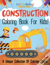 Capa do artigo Construction Coloring Book For Kids! A Unique Collection Of Coloring Pages