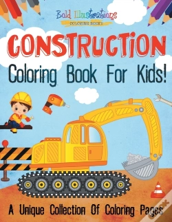 Capa do artigo Construction Coloring Book For Kids! A Unique Collection Of Coloring Pages