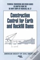 Construction Control For Earth And Rockfill Dams