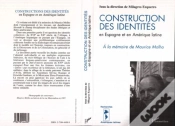 Capa do artigo Construction Des Identités En Espagne Et En Amérique Latine ; À La Mémoire De Maurice Molho