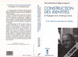 Capa do artigo Construction Des Identités En Espagne Et En Amérique Latine ; À La Mémoire De Maurice Molho