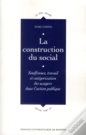 Construction Du Social ; Souffrance, Travail Et Catégorisation Des Usagers Dans L'Action Publique