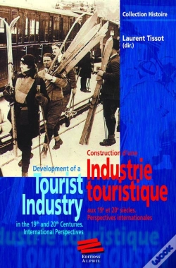 Capa do artigo Construction D'Une Industrie Touristique Au 19e Et 20e Siecles. Perspectives Internationales.