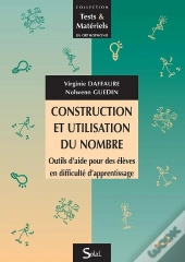 Construction Et Utilisation Du Nombre ; Outils D'Aide Pour Des Élèves En Difficultés D'Apprentissage