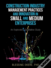 Construction Industry Management Practices And Innovation In Small And Medium Enterprises