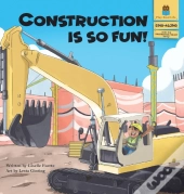 Construction Is So Fun!