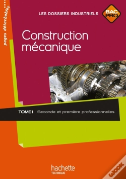 Capa do artigo Construction Mécanique Tome 1 ; 2nde/1ère Professionnelle Bac Pro ; Livre De L'Élève (Édition 2010)