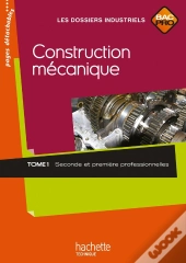 Construction Mécanique Tome 1 ; 2nde/1ère Professionnelle Bac Pro ; Livre De L'Élève (Édition 2010)