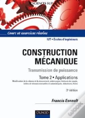 Construction Mécanique ; Transmission De Puissance T.2 ; Applications (3e Édition)