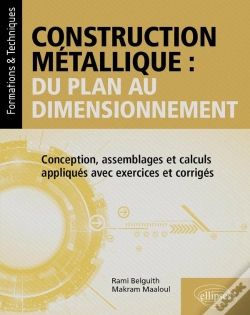 Capa do artigo Construction Métallique : Du Plan Au Dimensionnement : Conception, Assemblages Et Calculs Appliqués Avec Exercices Et Corrigés