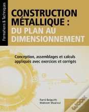 Capa do artigo Construction Métallique : Du Plan Au Dimensionnement : Conception, Assemblages Et Calculs Appliqués Avec Exercices Et Corrigés
