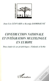 Construction Nationale Et Intégration Multilingue En Europe ; Deux Études De Cas Péripheriques ; Finlande  Et Serbie