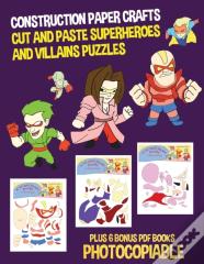Construction Paper Crafts (Cut And Paste Superheroes And Villains Puzzles)