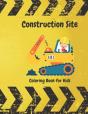 Construction Site Coloring Book For Kids - Preview