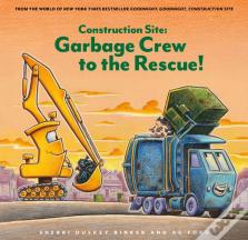 Construction Site: Garbage Crew To The Rescue!