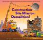 Construction Site Mission: Demolition! - Preview