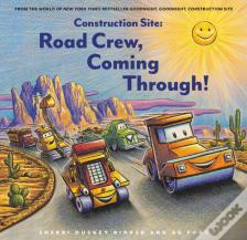 Construction Site: Road Crew, Coming Through!