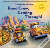 Construction Site: Road Crew, Coming Through!